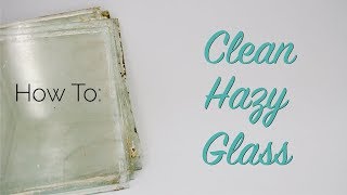 How To Clean Hazy Glass [upl. by Nottus220]