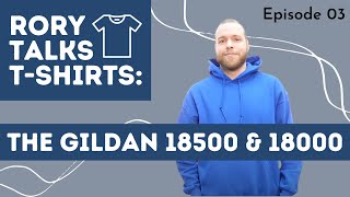 The Gildan 18500 and Gildan 18000 Product Knowledge  RORY TALKS TSHIRTS [upl. by Sadira22]