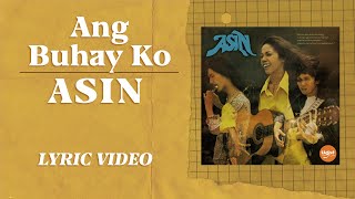 Ang Buhay Ko  Asin Official Lyric Video [upl. by Mongeau]