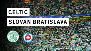 UEFA Champions League  CELTIC vs SLOVAN BRATISLAVA  Atmosphere amp Highlights [upl. by Gatian]