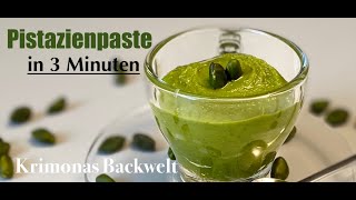 Pistazienmus  Pistachio Nuts Paste in 3 Minuten selber machen  Krimonas Backwelt [upl. by Mcmath132]