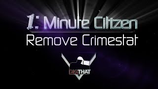 1 Minute Citizen Remove Crimestat  Star Citizen [upl. by Berthe666]