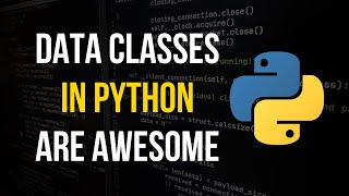 Data Classes in Python Are The New Standard [upl. by Elyn]