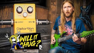 WILL IT CHUG  BOSS DS1 DISTORTION [upl. by Orel297]