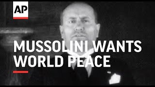 Benito Mussolini Wants World Peace [upl. by Yenffit]