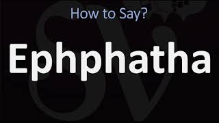 How to Pronounce Ephphatha BIBLE [upl. by Krishna]