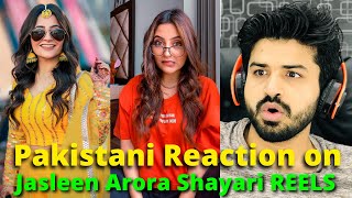 Pakistani React on Jasleen Arora Shayari Latest REELS VIDEOS  Reaction Vlogger [upl. by Pomona]