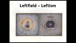 Leftfield – Leftism CD [upl. by Anaer]