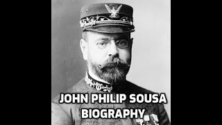 John Philip Sousa Biography of the March King [upl. by Qiratla]