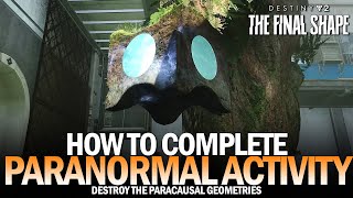 How to Complete Paranormal Activity Paracausal Geometries Destiny 2 [upl. by Athal]