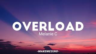 Overload  Melanie C lyrics [upl. by Nyl]