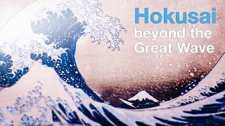 Beyond the Great Wave — Hokusai at 90 [upl. by Yvonne]