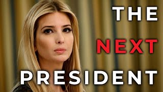 The Next President Ivanka Trump [upl. by Ange]