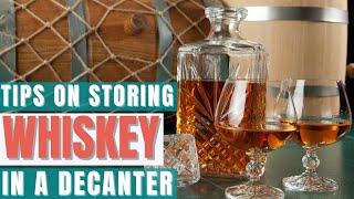 Storing Whiskey in a Decanter Pro Tips [upl. by Selda538]