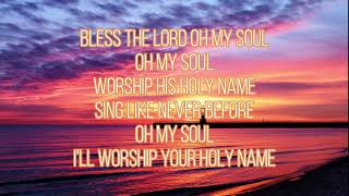 BLESS THE LORD OH MY SOUL Lyrics [upl. by Nylsaj]