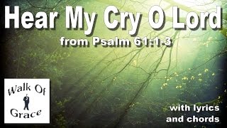 Hear My Cry O Lord Psalm 6113  Worship song with lyrics and chords [upl. by Nnylyoj]