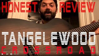 Honest Review  Tanglewood Crossroad Acoustic Guitar Great tone under 200 [upl. by Bik]