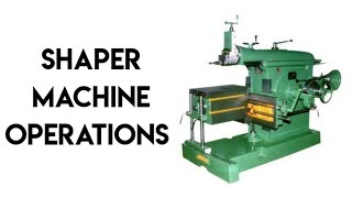 6 Different Types of Shaper Machine Operations  TheEngineersPost [upl. by Osnola392]