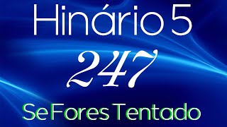 HINO 247 CCB  Se Fores Tentado  HINÁRIO 5 COM LETRAS [upl. by Anaeg]