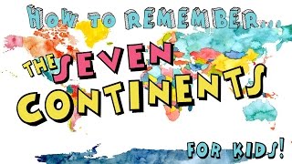 How to Remember the Seven Continents for Kids [upl. by Amsirp]