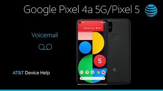 Learn How to use Voicemail on Your Google Pixel 4a 5G  Pixel 5  ATampT Wireless [upl. by Medardas]