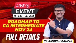 Roadmap to CA Intermediate Nov 24  Full Details  CA Indresh Gandhi [upl. by Chavez]