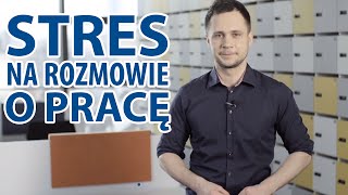 Jak Radzić Sobie ze Stresem na Rozmowie o Pracę [upl. by Ayomat]