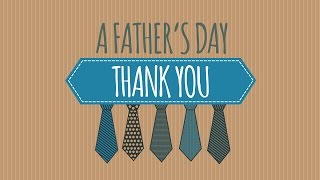 FATHERS DAY  A Fathers Day Thank You [upl. by Merri]