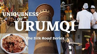 UNIQUENESS OF URUMQI  XINJIANG PROVINCE  THE SILK ROAD SERIES UYGHUR CULTURE EP3 [upl. by Nesaj]