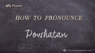 How to Pronounce Powhatan Real Life Examples [upl. by Papageno]