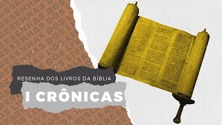 I CRÔNICAS  Resenha dos Livros da Bíblia [upl. by Nosyerg]