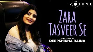 Zara Tasveer Se Song Cover by Deepshikha Raina  Meri Mehbooba  Unplugged Cover Song [upl. by Carli]