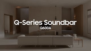 Soundbar  Q600A Official Introduction  Samsung [upl. by Eyeleen]