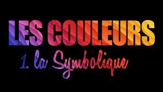 Les couleurs 1 leurs symboliques [upl. by Nefets]