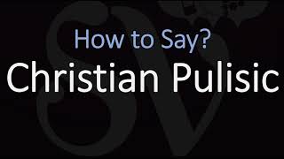 How to Pronounce Christian Pulisic CORRECTLY [upl. by Allayne]