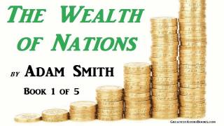 THE WEALTH OF NATIONS by Adam Smith  FULL AudioBook  BOOK 1 of 5  Money amp Economics [upl. by Mila978]