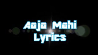 Aaja Mahi Lyrics Singh is Bliing [upl. by Wiskind]