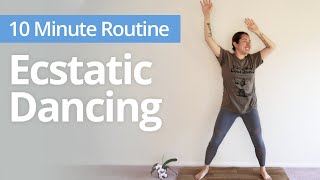 Ecstatic DANCE  10 Minute Daily Routines [upl. by Nnailuj]