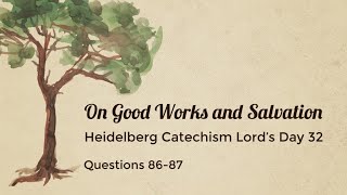 Heidelberg Catechism Lords Day 32 Questions 8687 [upl. by Adniralc]