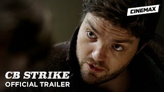 CB Strike  Official Trailer  Cinemax [upl. by Erda]