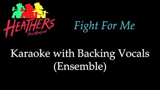 Heathers  Fight For Me  Karaoke with Backing Vocals Ensemble [upl. by Wilhelmina]