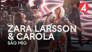 Zara Larsson amp Carola  Säg mig var du står  4K Late Night Concert  TV4 [upl. by Navert]