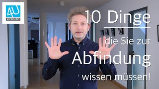 10 Dinge die Sie zur Abfindung wissen müssen [upl. by Fellows791]