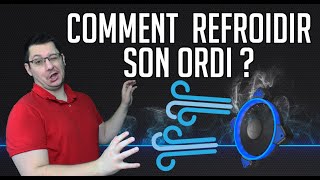 Tuto complet  Comment et pourquoi bien refroidir son PC [upl. by Ree418]