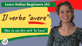 11 Learn Italian Beginners A1 How to use the verb “avere” “to have” [upl. by Sefton]