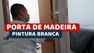 PINTURA DE PORTA DE MADEIRA DO ZERO PARTE 01 [upl. by Nylyrehc897]