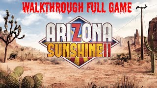 ARIZONA SUNSHINE 2 WALKTHROUGH  FULL GAME [upl. by Jacobsohn]