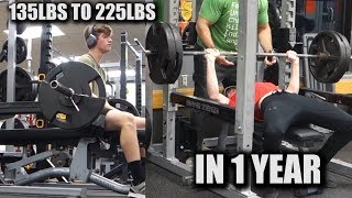 1 YEAR BENCH TRANSFORMATION 135LBS  225LBS [upl. by Uoliram]