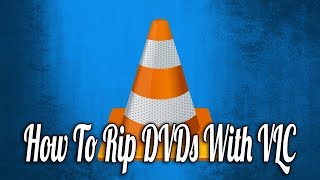 How to Rip DVDs with VLC [upl. by Aicemed]