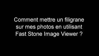 Comment mettre un filigrane sur ces photos grâce à FastStone Image Viewer [upl. by Adnylam477]